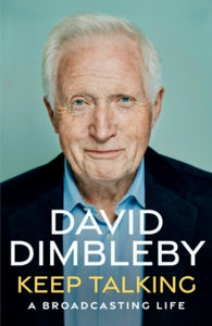 Keep Talking: A Broadcasting Life - David Dimbleby (Hardback) 29-09-2022 
