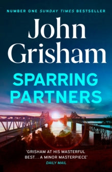 Sparring Partners: The new collection of gripping legal stories - The Number One Sunday Times bestseller - John Grisham (Paperback) 03-01-2023 