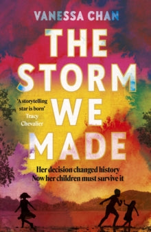 The Storm We Made: The spellbinding WW2 sweeping book club novel 'One of the most powerful debuts I've ever read' Tracy Chevalier - Vanessa Chan (Hardback) 04-01-2024 