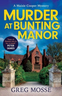 A Maisie Cooper Mystery  Murder at Bunting Manor: A totally addictive British cozy mystery that will keep you guessing - Greg Mosse (Paperback) 09-11-2023 