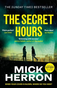 The Secret Hours: The Instant Sunday Times Bestselling Thriller from the Author of Slow Horses - Mick Herron (Paperback) 14-03-2024 