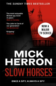 Slough House Thriller  Slow Horses: Slough House Thriller 1 - Mick Herron (Paperback) 03-03-2022 