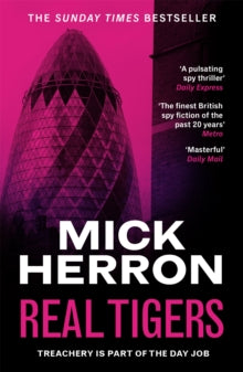 Slough House Thriller  Real Tigers: Slough House Thriller 3 - Mick Herron (Paperback) 03-03-2022 Short-listed for CWA Goldsboro Gold Dagger 2016 (UK) and CWA Daggers: Steel 2016 (UK) and Crimefest Last Laugh Award 2017 (UK) and Theakston Old Peculiar