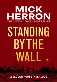 Standing by the Wall: A Slough House Interlude - Mick Herron (Paperback) 03-11-2022 