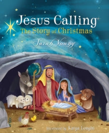 Jesus Calling (R)  Jesus Calling: The Story of Christmas (picture book) - Sarah Young; Katya Longhi (Hardback) 02-10-2018 