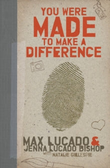 You Were Made to Make a Difference - Max Lucado; Jenna Lucado Bishop (Paperback) 12-09-2010 