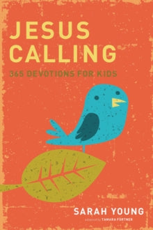 Jesus Calling (R)  Jesus Calling: 365 Devotions For Kids - Sarah Young (Hardback) 10-10-2010 Winner of Christian Retailing's Best (Children's Fiction) 2011.