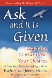 Ask and It is Given: Learning to Manifest Your Desires - Esther Hicks; Jerry Hicks (Paperback) 01-10-2004 