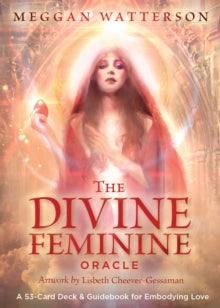 The Divine Feminine Oracle: A 53-Card Deck & Guidebook for Embodying Love - Meggan Watterson (Cards) 22-05-2018 