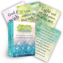 Everyday Miracles: A 50-Card Deck of Lessons from A Course in Miracles - Robert Holden, PH. D; Hollie Holden (Cards) 02-07-2019 