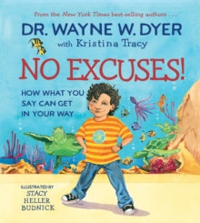 No Excuses!: How What You Say Can Get in Your Way - Kristina Tracy; Wayne Dyer (Hardback) 04-05-2021 