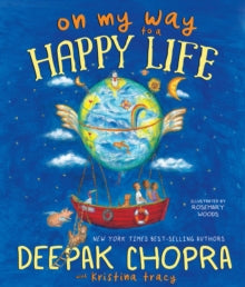 On My Way to a Happy Life - Kristina Tracy; Deepak Chopra, M.D. (Hardback) 04-05-2021 