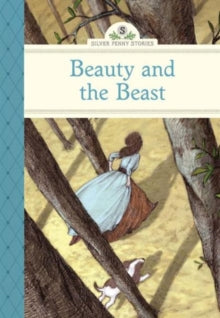 Silver Penny Stories  Beauty and the Beast - Agnese Baruzzi; Linda Olafsdottir (Hardback) 04-11-2014 