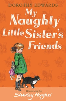 My Naughty Little Sister  My Naughty Little Sister's Friends (My Naughty Little Sister) - Dorothy Edwards; Shirley Hughes (Paperback) 02-08-2010 