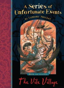 A Series of Unfortunate Events  The Vile Village (A Series of Unfortunate Events) - Lemony Snicket (Paperback) 03-09-2012 