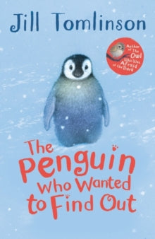 The Penguin Who Wanted to Find Out - Jill Tomlinson; Paul Howard (Paperback) 02-01-2014 