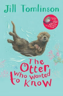 The Otter Who Wanted to Know - Jill Tomlinson; Paul Howard (Paperback) 02-01-2014 