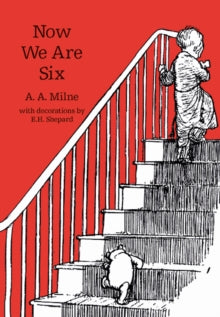 Winnie-the-Pooh - Classic Editions  Now We Are Six (Winnie-the-Pooh - Classic Editions) - A. A. Milne; E. H. Shepard (Paperback) 02-06-2016 