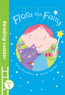 Reading Ladder Level 1  Flora the Fairy (Reading Ladder Level 1) - Tony Bradman; Emma Carlow (Paperback) 07-04-2016 