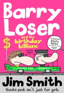 The Barry Loser Series  Barry Loser and the birthday billions (The Barry Loser Series) - Jim Smith (Paperback) 09-02-2017 