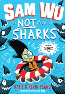 Sam Wu is Not Afraid  Sam Wu is NOT Afraid of Sharks! (Sam Wu is Not Afraid) - Katie Tsang; Kevin Tsang; Nathan Reed (Paperback) 28-06-2018 