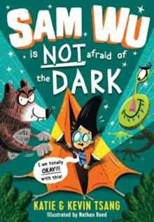 Sam Wu is NOT Afraid of the Dark! - Katie Tsang; Kevin Tsang; Nathan Reed (Paperback) 07-02-2019 