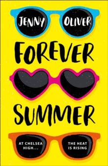 Chelsea High Series Book 2 Forever Summer: A Chelsea High Novel (Chelsea High Series, Book 2) - Jenny Oliver (Paperback) 08-07-2021 