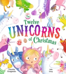 The Twelve Unicorns of Christmas - Timothy Knapman; Ada Grey (Paperback) 17-10-2019 