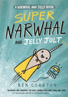 A Narwhal and Jelly book  Super Narwhal and Jelly Jolt (Narwhal and Jelly 2) (A Narwhal and Jelly book) - Ben Clanton (Paperback) 02-05-2019 