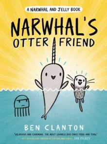 A Narwhal and Jelly book  Narwhal's Otter Friend (Narwhal and Jelly 4) (A Narwhal and Jelly book) - Ben Clanton (Paperback) 06-02-2020 