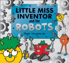 Mr. Men and Little Miss Picture Books  Little Miss Inventor and the Robots (Mr. Men and Little Miss Picture Books) - Adam Hargreaves (Paperback) 27-05-2021 