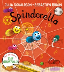 Spinderella board book - Julia Donaldson; Sebastien Braun (Board book) 01-10-2020 