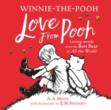 Winnie-the-Pooh: Love From Pooh - A. A. Milne; E. H. Shepard (Hardback) 09-01-2020 