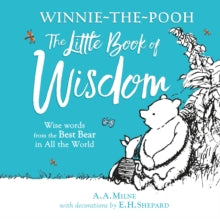 Winnie-the-Pooh's Little Book Of Wisdom - A. A. Milne; E. H. Shepard (Hardback) 05-03-2020 