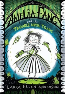 Amelia Fang and the Trouble with Toads - Laura Ellen Anderson (Paperback) 01-10-2020 