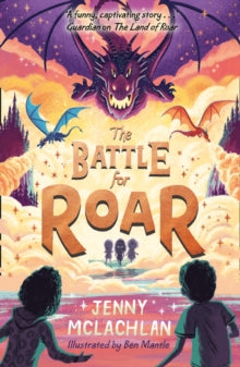 The Land of Roar series Book 3 The Battle for Roar (The Land of Roar series, Book 3) - Jenny McLachlan; Ben Mantle (Paperback) 08-07-2021 