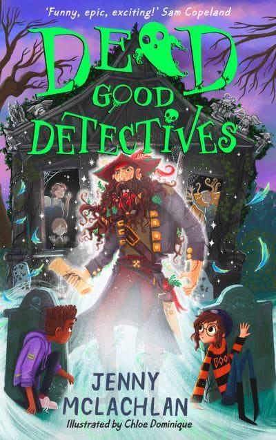 Dead Good Detectives - Jenny McLachlan; Ben Mantle (Paperback) 07-07-2022