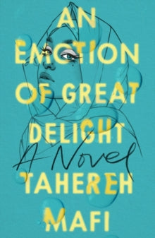 An Emotion Of Great Delight - Tahereh Mafi (Paperback) 10-06-2021 