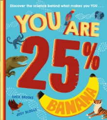 You Are 25% Banana - Susie Brooks; Josy Bloggs (Paperback) 06-01-2022 