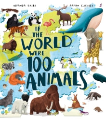 If the World Were 100 Animals - Miranda Smith; Aaron Cushley (Paperback) 03-02-2022 
