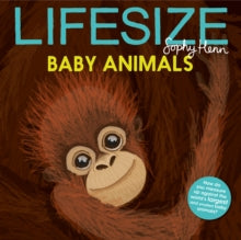 Lifesize Baby Animals - Sophy Henn (Paperback) 07-07-2022 