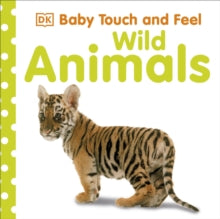 Baby Touch and Feel  Baby Touch and Feel Wild Animals - DK (Board book) 01-06-2009 