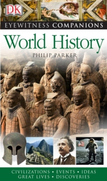DK Eyewitness Companion Guide  World History - Philip Parker (Paperback) 01-02-2010 