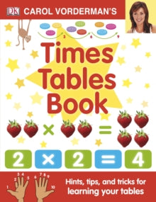 Carol Vorderman's Times Tables Book, Ages 7-11 (Key Stage 2): Hints, Tips and Tricks for Learning Your Tables - Carol Vorderman (Hardback) 01-06-2009 