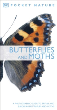 Pocket Nature  Butterflies and Moths: A Photographic Guide to British and European Butterflies and Moths - DK (Paperback) 01-02-2010 