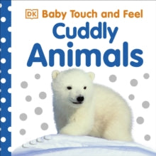 Baby Touch and Feel  Baby Touch and Feel Cuddly Animals - DK (Board book) 01-09-2011 