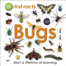 First Facts  First Facts Bugs - DK (Hardback) 01-08-2011 