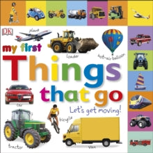 My First  My First Things That Go Let's Get Moving - DK (Board book) 20-01-2011 