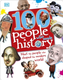 100 People Who Made History: Meet the People Who Shaped the Modern World - DK (Hardback) 01-02-2012 