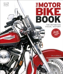 The Motorbike Book: The Definitive Visual History - DK (Hardback) 02-04-2012 